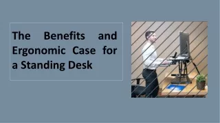 The Benefits and Ergonomic Case for a Standing Desk