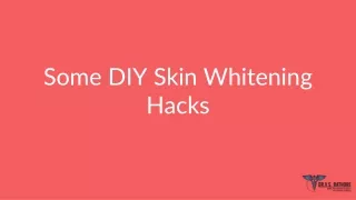 Some DIY Skin Whitening Hacks