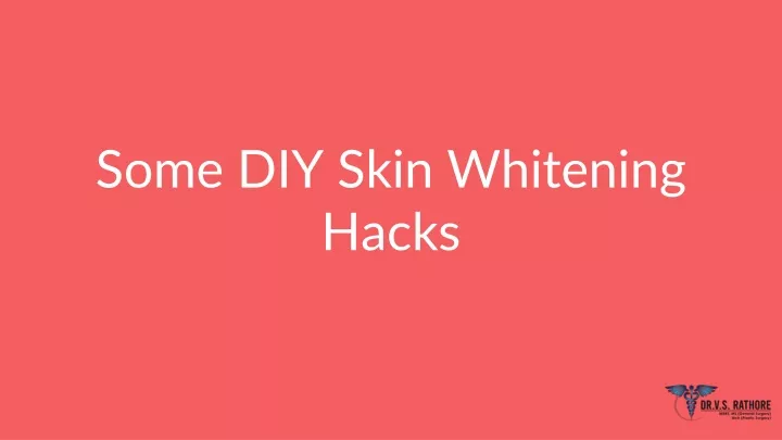 some diy skin whitening hacks