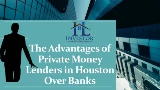 The Advantages of Private Money Lenders in Houston Over Banks