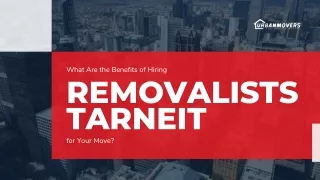 What Are the Benefits of Hiring Removalists Tarneit for Your Move
