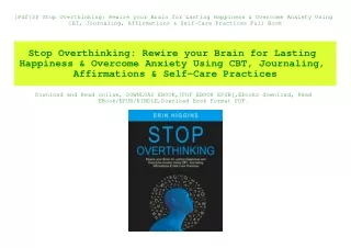 [Pdf]$$ Stop Overthinking Rewire your Brain for Lasting Happiness & Overcome Anxiety Using CBT  Journaling  Affirmations