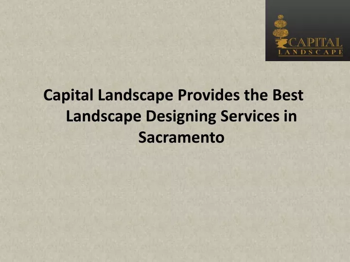 capital landscape provides the best landscape