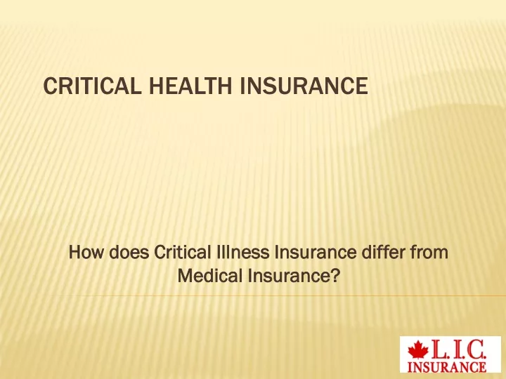 how does critical illness insurance differ from medical insurance