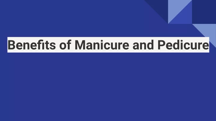 Ppt Benefits Of Manicure And Pedicure Powerpoint Presentation Free Download Id11597425 