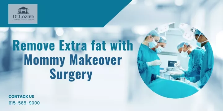 remove extra fat with mommy makeover surgery