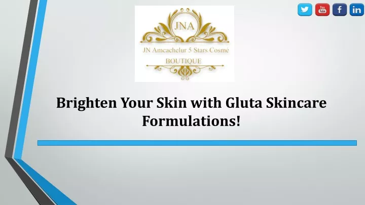 brighten your skin with gluta skincare