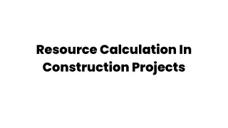 resource calculation in construction projects
