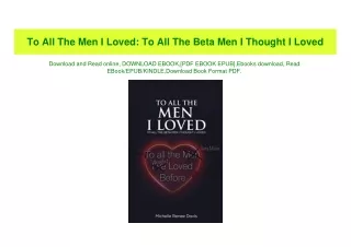 (READ)^ To All The Men I Loved To All The Beta Men I Thought I Loved [PDF EPUB KINDLE]