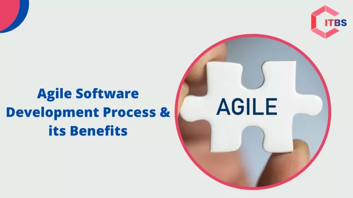 agile software development process its benefits