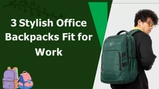 3 Stylish Office Backpacks Fit for Work
