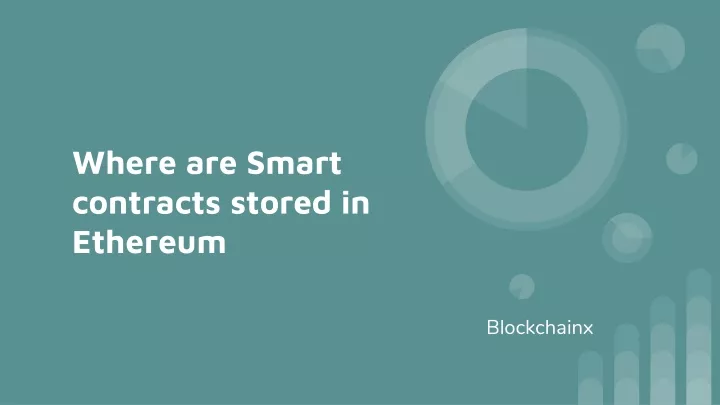 where are smart contracts stored in ethereum