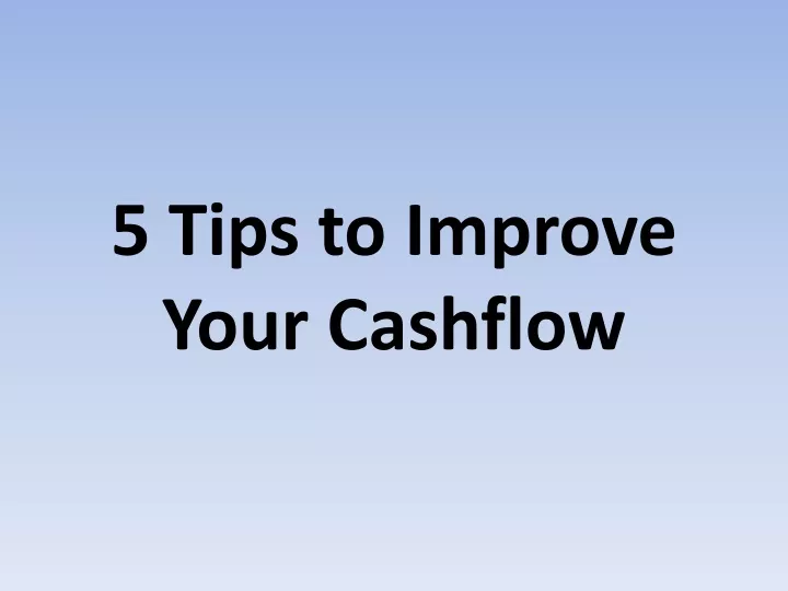 5 tips to improve your cashflow