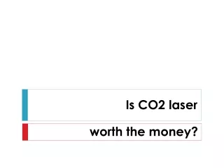 Is CO2 laser worth the money?