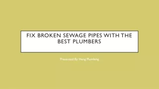 Fix broken sewage pipes with the best plumbers