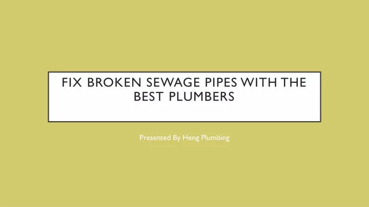 fix broken sewage pipes with the best plumbers