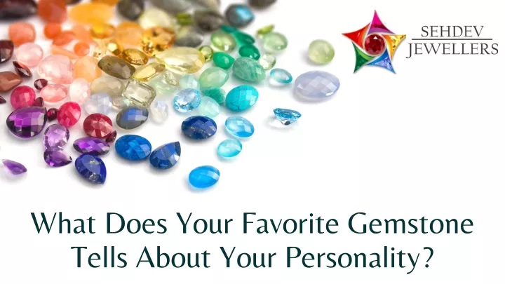 what does your favorite gemstone tells about your