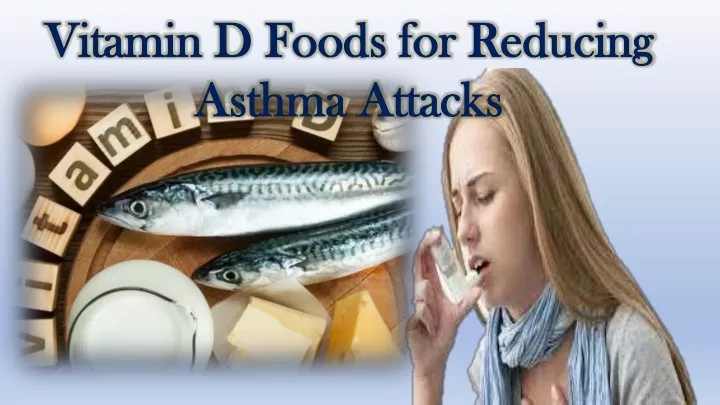vitamin d foods for reducing asthma attacks