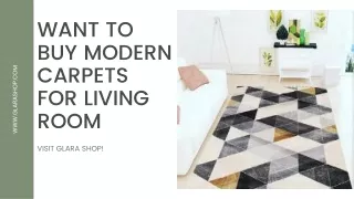 Want to Buy Modern Carpets for Living Room? Visit Glara Shop!