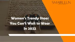 Women’s Trendy Shoes You Can’t Wait to Wear In 2022