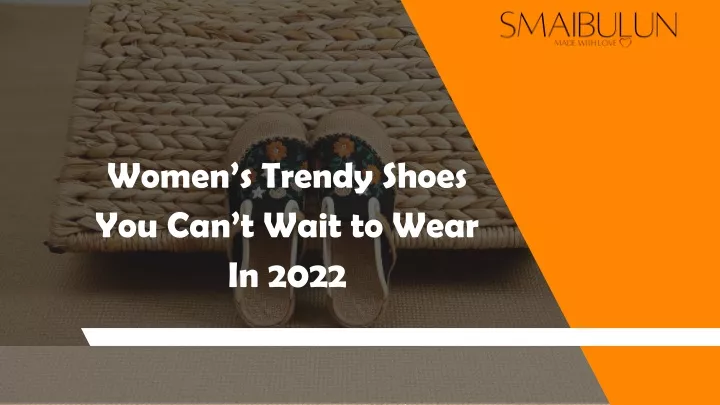 women s trendy shoes you can t wait to wear in 2022