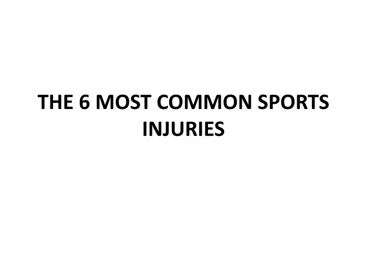 the 6 most common sports injuries