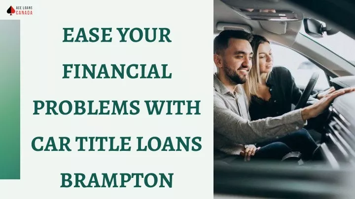 ease your financial problems with car title loans