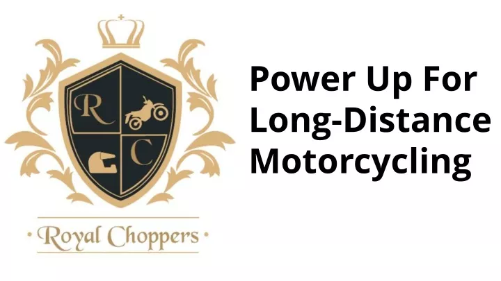 power up for long distance motorcycling