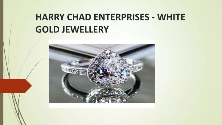 harry chad enterprises white gold jewellery