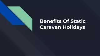 Benefits Of Static Caravan Holidays