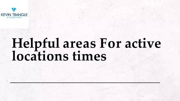 helpful areas for active locations times