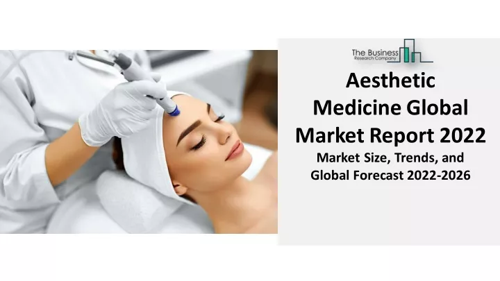 aesthetic medicineglobal marketreport 2022 market