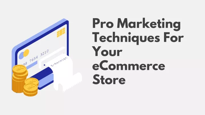 pro marketing techniques for your ecommerce store