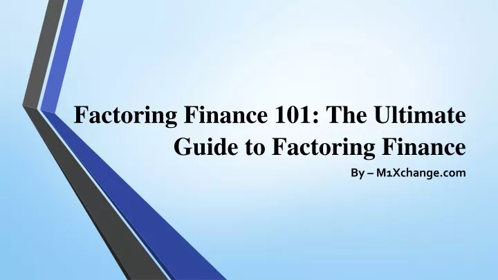 PPT - Factoring Finance 101 The Ultimate Guide to Factoring Finance ...