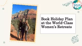 Book Holiday Plan at the World-Class Women’s Retreats