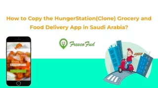 How to Copy the HungerStation(Clone) Grocery and Food Delivery App in Saudi Arabia