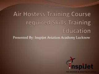 air hostess training course required skills training education