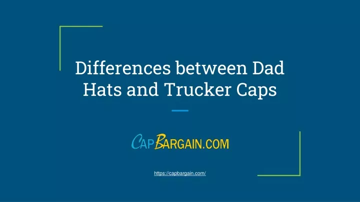 differences between dad hats and trucker caps