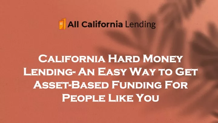 california hard money lending an easy