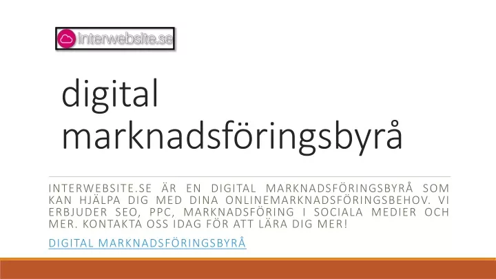 PPT - Digital Marknadsföringsbyrå | Interwebsite.se PowerPoint ...