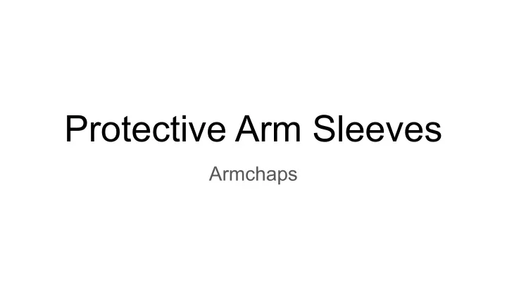 protective arm sleeves