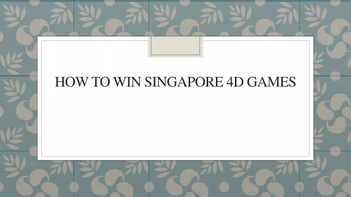 how to win singapore 4d games