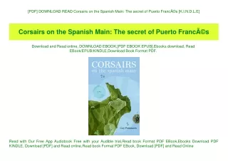 [PDF] DOWNLOAD READ Corsairs on the Spanish Main The secret of Puerto FrancÃƒÂ©s [K.I.N.D.L.E]