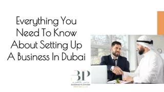 Everything You Need To Know About Setting Up A Business In Dubai