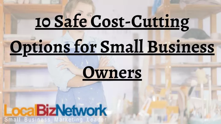 10 safe cost cutting options for small business