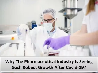 why the pharmaceutical industry is seeing such robust growth after covid 19