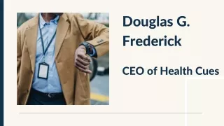 Douglas G. Frederick - CEO of Health Cues