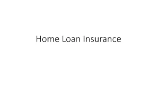 Home Loan Insurance