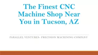 The Finest CNC Machine Shop Near You in Tucson, AZ