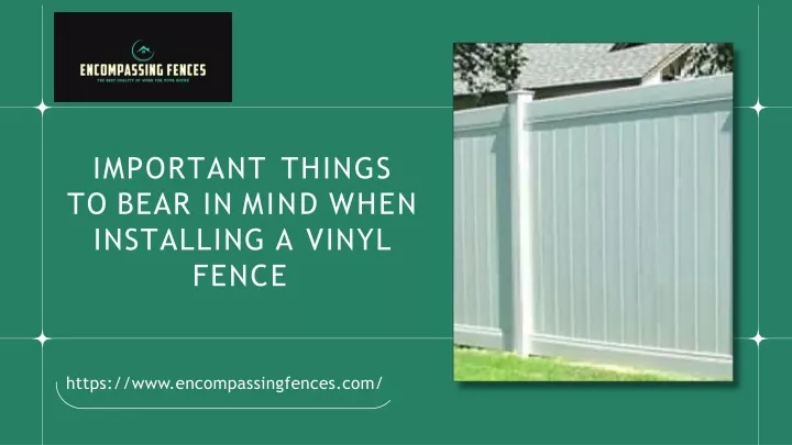 important things to bear in mind when installing a vinyl fence